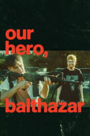 Our Hero, Balthazar 2026